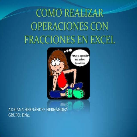 COMO REALIZAR OPERACIONES CON FRACCIONES EN EXCEL