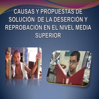 Desercion  y reprobacion en el nive...