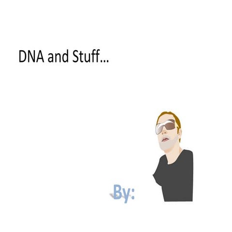Dna And Stuff (JC July 31, 2008)