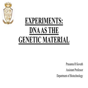 DNA : genetic material Experiments