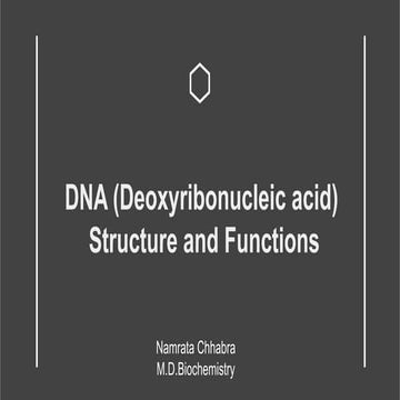 Dna (deoxyribonucleic acid)  structure and functions