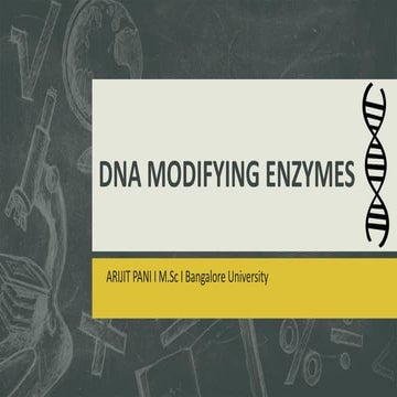 Dna Modifying Enzymes by Arijit Pani