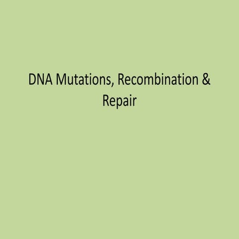 Dna mutations, recombination &amp; repair