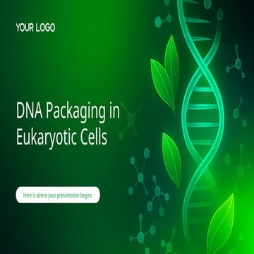 DNA Packaging in Eukaryot  ic Cells.pptx