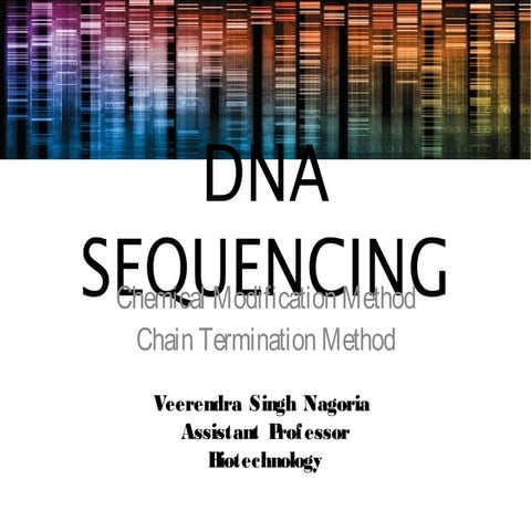 DNA Sequencing : Maxam Gilbert and Sanger Sequencing