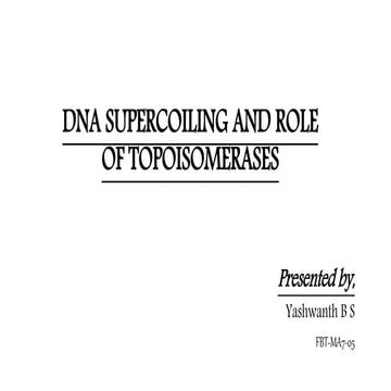 Dna supercoiling and role of topoisomerases