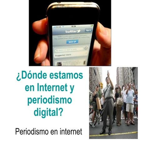 Dónde estamos en internet y periodismo digital