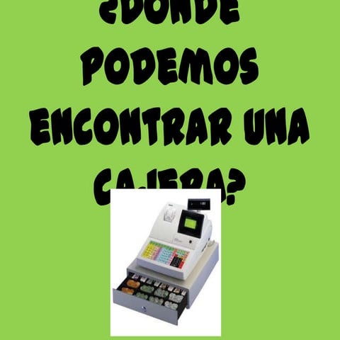 Dónde podemos encontrar una cajera