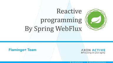 Reactive programming by spring webflux - DN Scrum Breakfast - Nov 2018