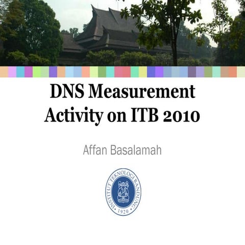 DNS Measurement Activity on ITB 2010