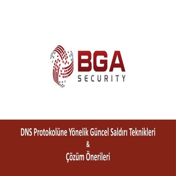 DNS Protokolüne Yönelik Güncel Saldırı Teknikleri & Çözüm Önerileri