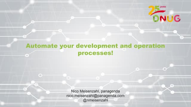 Automate your development and operation processes!