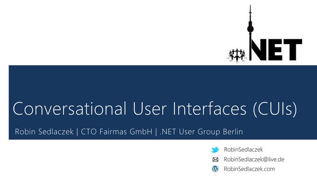 #DNUG Berlin-Brandenburg - Conversational User Interfaces (CUIs) und das Micr...