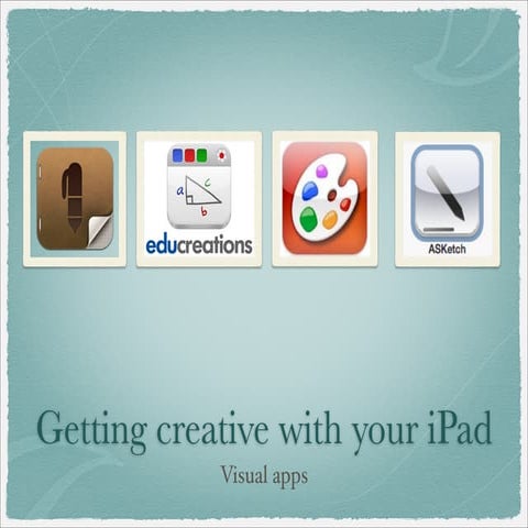 Getting Creative with your iPad