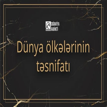 Coğrafiya_Dünya ölkələrinin təsnifatı.pptx