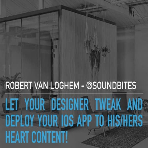 Letting your designer tweak your iOS app