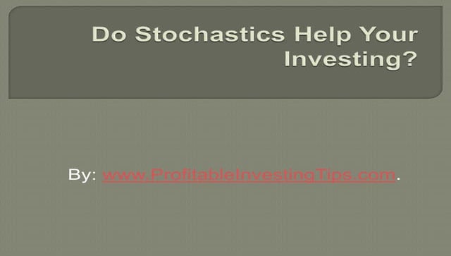 Do Stochastics Help Your Investing?
