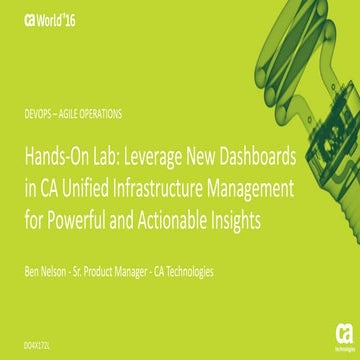 Hands-On Lab: Leverage New Dashboards in CA Unified Infrastructure Management...