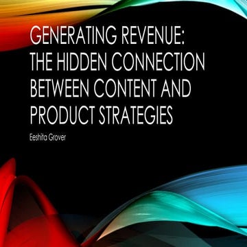 Eeshita Grover: Generating Revenue: The Hidden Connection Between Content and...