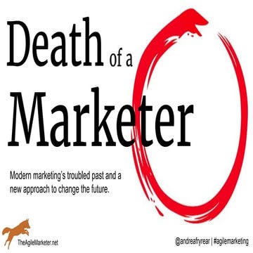 Death of a Marketer: Modern Marketing's Troubled Past and a New Approach to C...