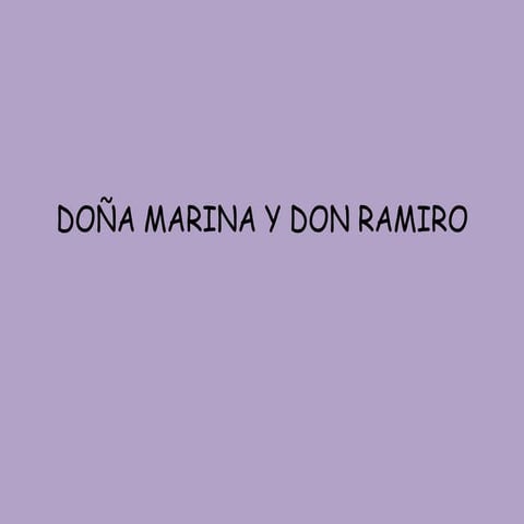 Doña marina y don ramiro