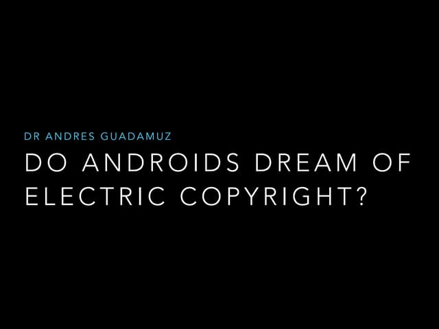 Do androids dream of electric copyright