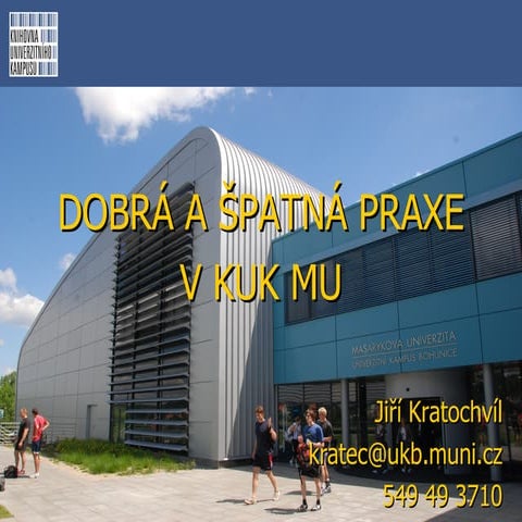 Jiří Kratochvíl: Dobrá a špatná praxe na KUK MU