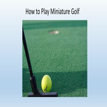 How to Play Minature Golf