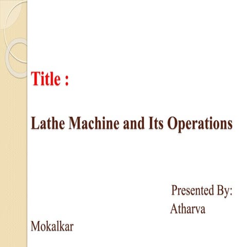 Lathe Machine & it's Operations