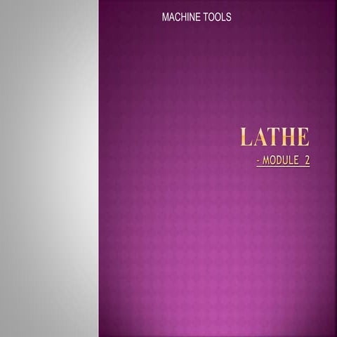 Lathe( Machine Tools-KTU) 