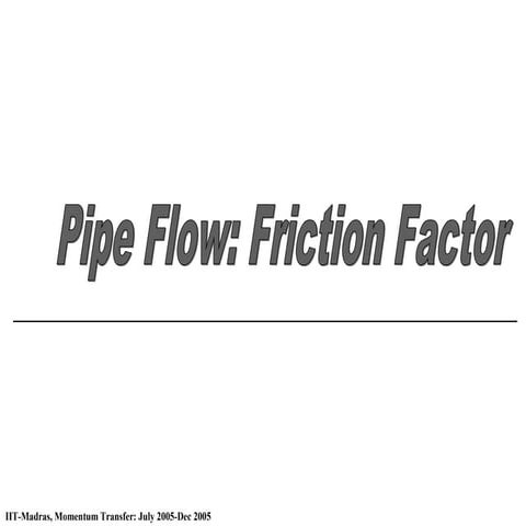 Pipe Flow Friction factor in fluid mechanics