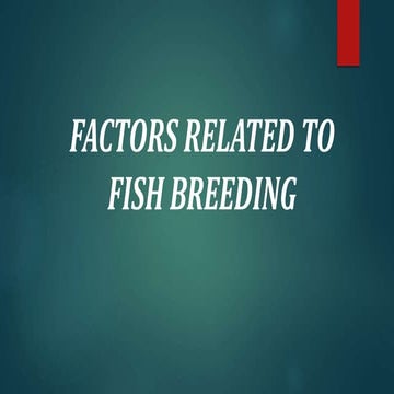 FACTORS RELATED TO FISH BREEDING 