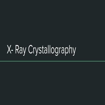 X ray crystallography to visualize protein structure.