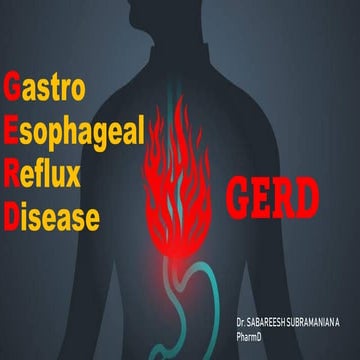 GASTRO ESOPHAGEAL REFLUX DISEASE (GERD)