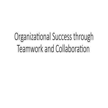 Organizational Success through teamwork and collaboration