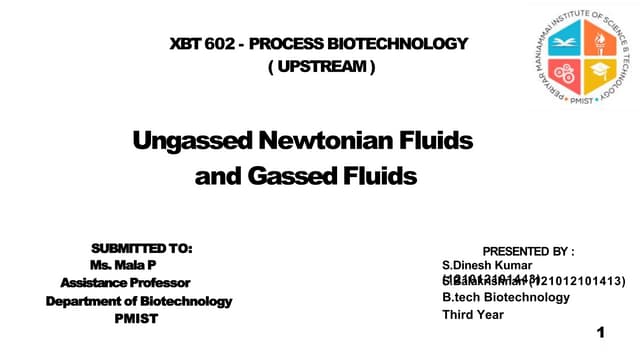 Un Gassed  and  gassed Newtonian fluids.
