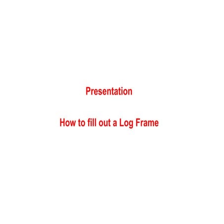 Preparing Logframe - How and elements in it