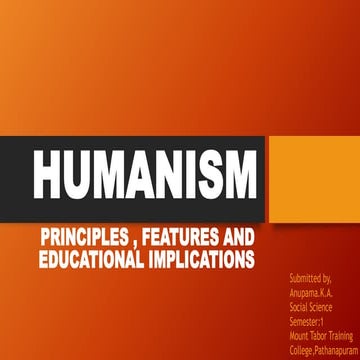 HUMANISM -Principles, Features and Educational Implications