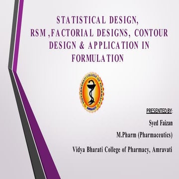 STATISTICAL DESIGN, RESPONSE SURFACE METHOD, CONTOUR DESIGN & FACTORIAL DESIG...