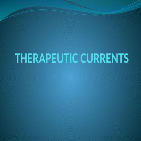 DOC-20250725-WA0019 Therapeutic currents..pptx