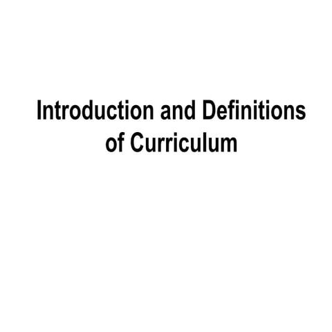 Introduction and Definitions of curriculum