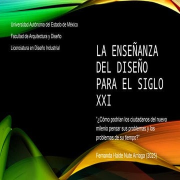 La enseñanza del diseño en el siglo 21 y como influye en el mundo