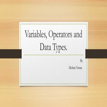 Variables, operator and data types all include | PPTX