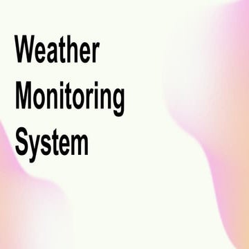Weather Monitoring System ppt using iiot and modules | PDF