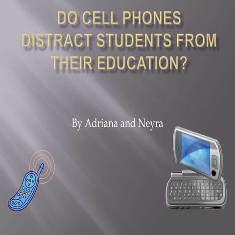 Do cell phones distract students from their education