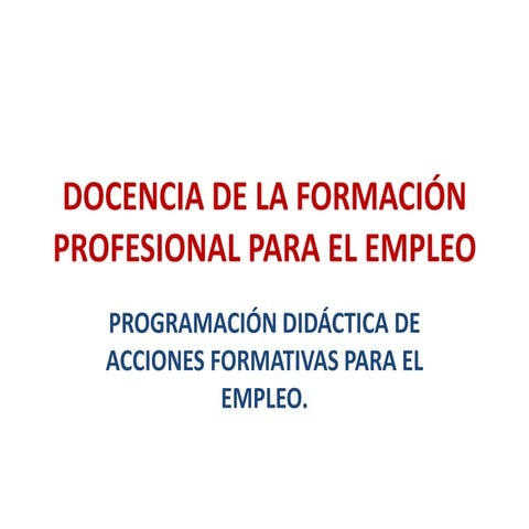 Docencia de la formación profesional para el empleo | PPTX