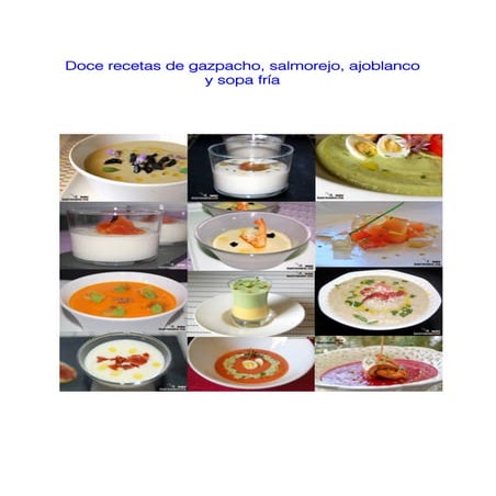 Doce recetas de gazpacho ajoblanco y sopas frias