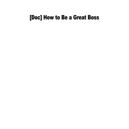 [PDF] How to Be a Great Boss | PDF