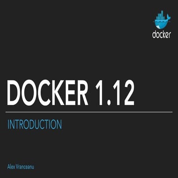 Docker 1.12 Introduction (Docker Meetup Cluj-Napoca)