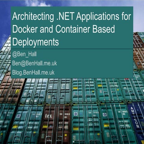 Architecting .NET Applications for Docker and Container Based Deployments